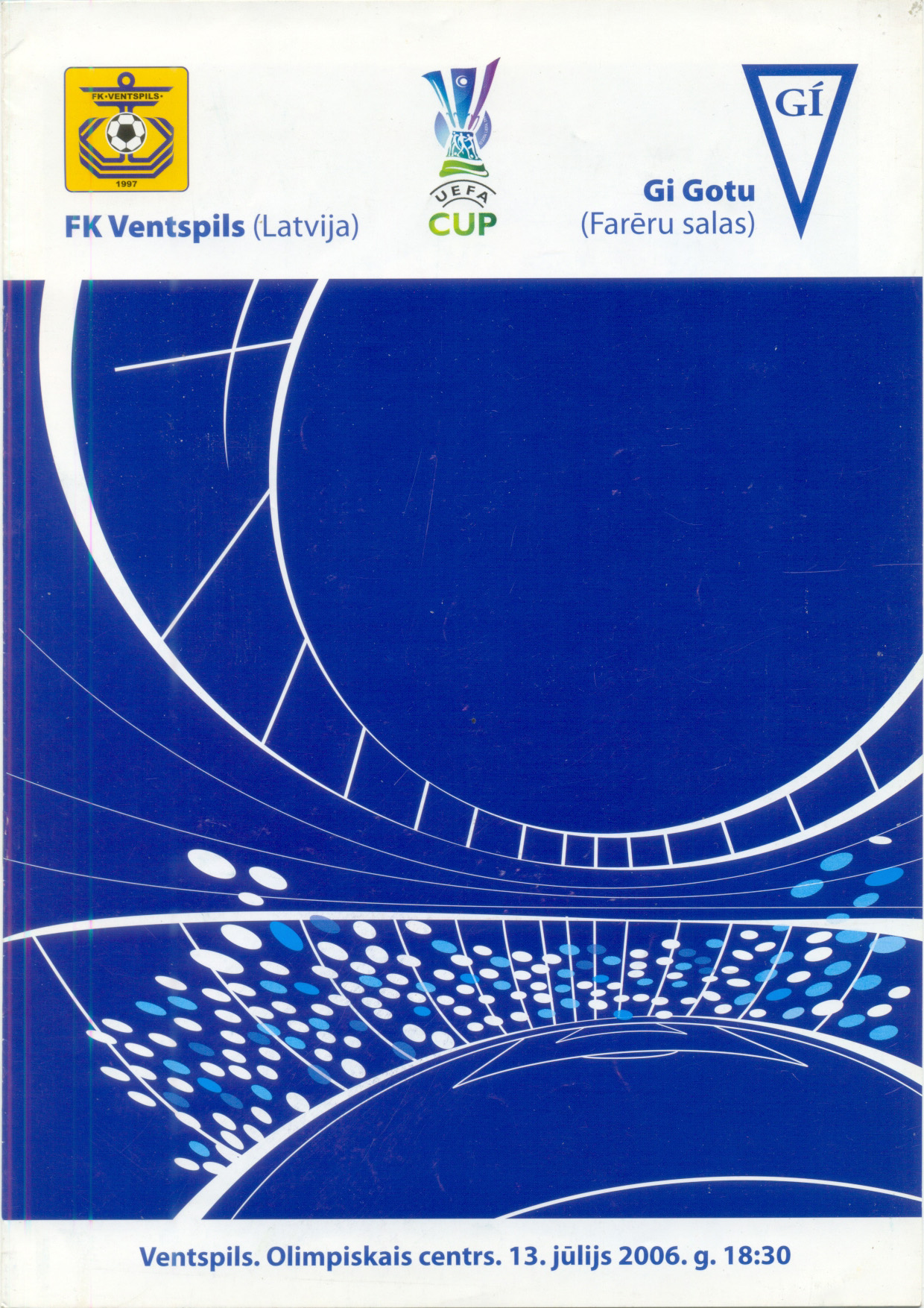 ВЕНТСПИЛС Латвия – ГИ ГОТУ Норрагёта Фареры 13.07.2006, кубок УЕФА, первый квалификационный раунд